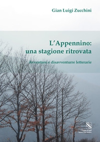 L'Appennino: una stagione ritrovata. Avventure e disavventure letterarie - Librerie.coop