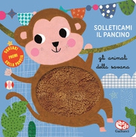 Gli animali della savana. Solleticami il pancino - Librerie.coop