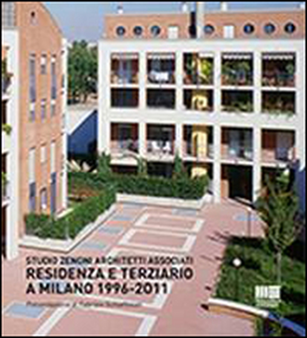 Residenza e terziario a Milano 1996-2011 - Librerie.coop Residenza e terziario a Milano 1996-2011 - Librerie.coop
