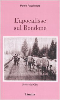 L'apocalisse sul Bondone. Storie dal Giro - Librerie.coop