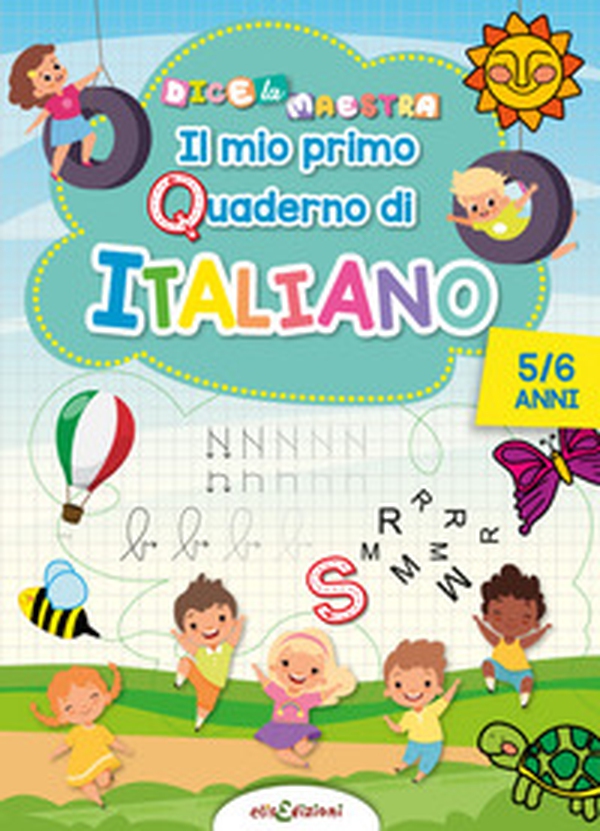 Italiano 5/6 anni mio primo quaderno di italiano. Dice la maestra - Librerie.coop Italiano 5/6 anni mio primo quaderno di italiano. Dice la maestra - Librerie.coop