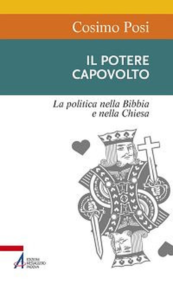 Il potere capovolto. La politica nella Bibbia e nella Chiesa - Librerie.coop Il potere capovolto. La politica nella Bibbia e nella Chiesa - Librerie.coop