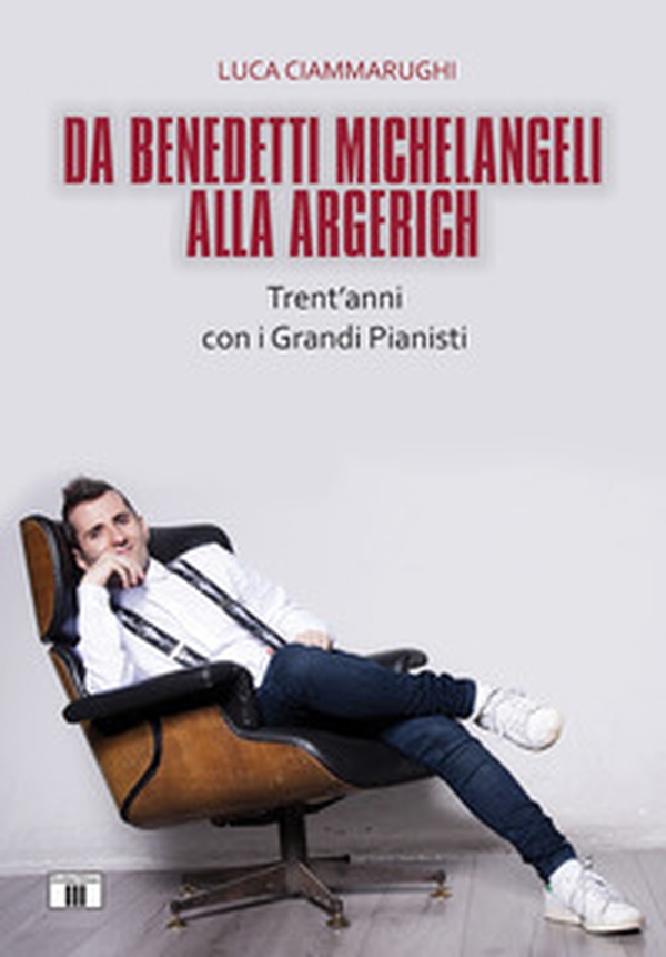 Da Benedetti Michelangeli alla Argerich. Trent'anni con i grandi pianisti - Librerie.coop Da Benedetti Michelangeli alla Argerich. Trent'anni con i grandi pianisti - Librerie.coop