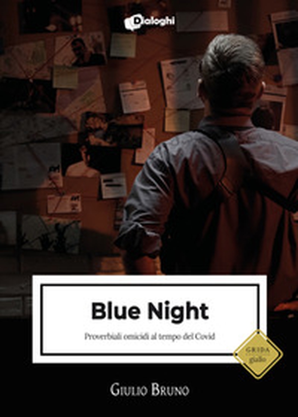Blue night. Proverbiali omicidi al tempo del Covid - Librerie.coop Blue night. Proverbiali omicidi al tempo del Covid - Librerie.coop