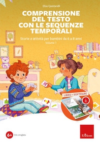 Comprensione del testo con sequenze temporali. Storie e attività per bambini da 6 a 8 anni - Vol. 1 - Librerie.coop