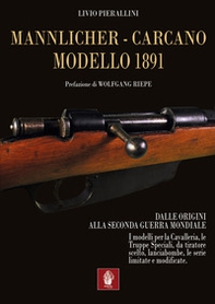 Mannlicher-Carcano modello 1891. Dalle origini alla seconda guerra mondiale - Librerie.coop