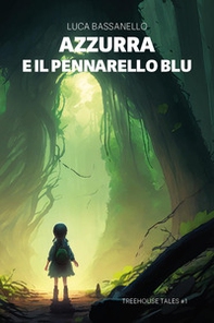 Azzurra e il pennarello blu. Tree house tales - Librerie.coop