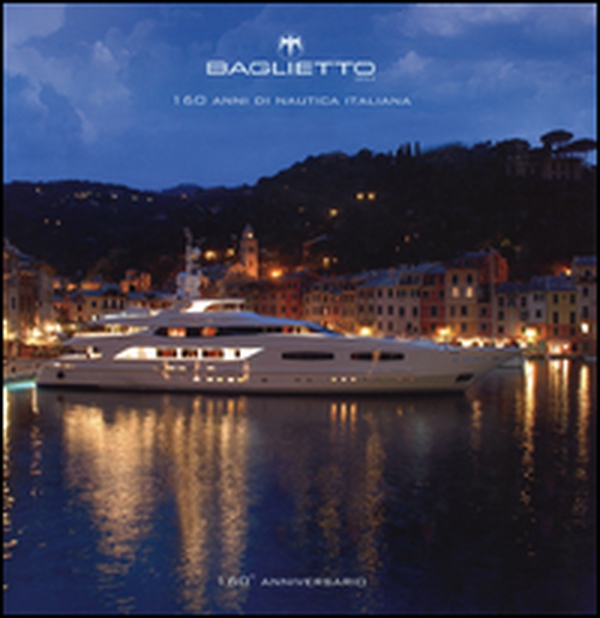 Baglietto. 160 anni di nautica italiana - Librerie.coop Baglietto. 160 anni di nautica italiana - Librerie.coop
