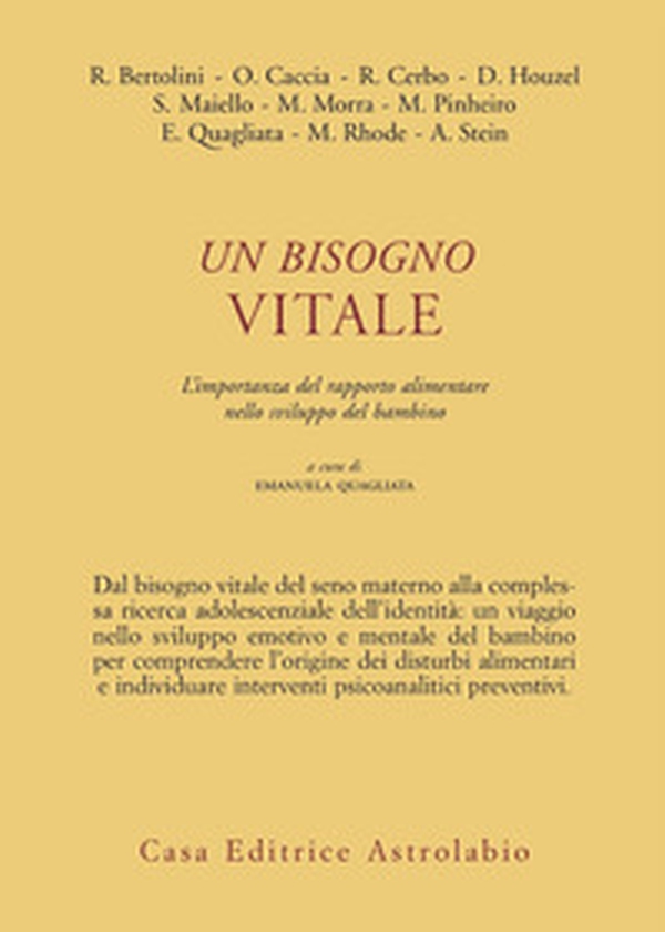 Un bisogno vitale. L'importanza del rapporto alimentare nello sviluppo del bambino - Librerie.coop