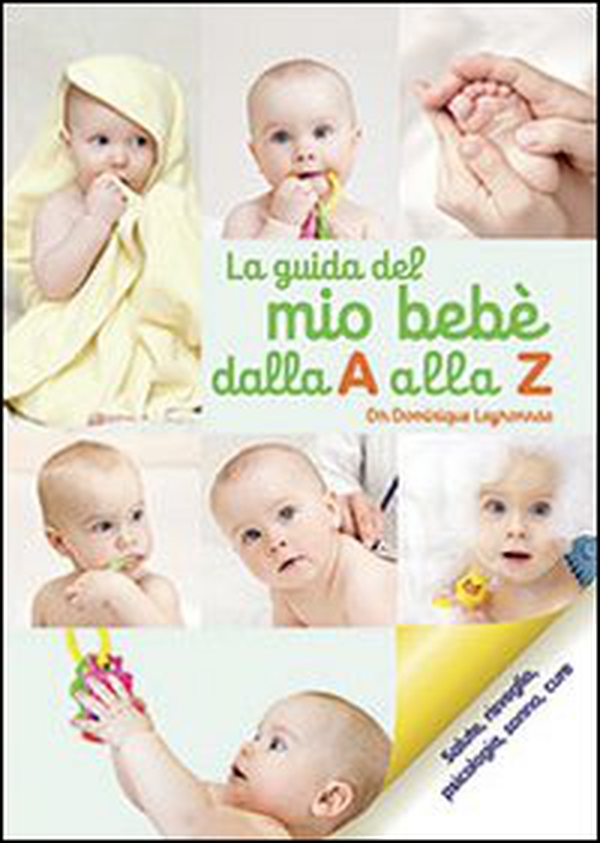 La guida del bebè dalla A alla Z - Librerie.coop La guida del bebè dalla A alla Z - Librerie.coop
