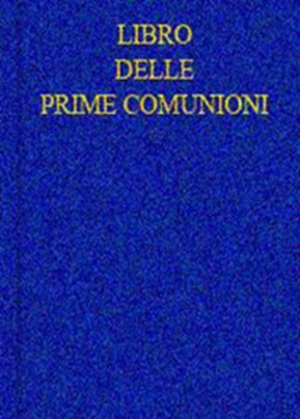 Libro delle prime comunioni. Registro - Librerie.coop Libro delle prime comunioni. Registro - Librerie.coop