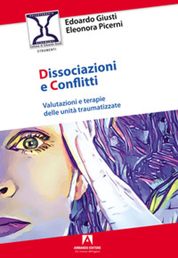 Dissociazioni e conflitti. Valutazioni e terapie delle unità traumatizzate - Librerie.coop Dissociazioni e conflitti. Valutazioni e terapie delle unità traumatizzate - Librerie.coop