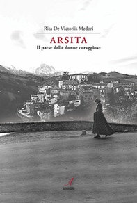 Arsita. Il paese delle donne coraggiose - Librerie.coop