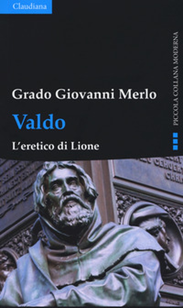 Valdo. L'eretico di Lione - Librerie.coop Valdo. L'eretico di Lione - Librerie.coop