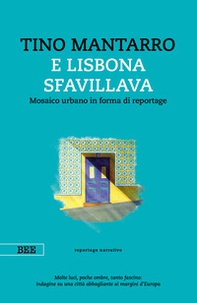 E Lisbona sfavillava. Mosaico urbano in forma di reportage - Librerie.coop