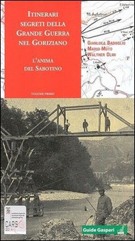 Itinerari segreti della grande guerra nel goriziano. L'anima del Sabotino - Vol. 1 - Librerie.coop Itinerari segreti della grande guerra nel goriziano. L'anima del Sabotino - Vol. 1 - Librerie.coop