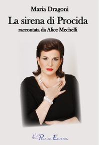 Maria Dragoni. La sirena di Procida raccontata da Alice Mechelli - Librerie.coop Maria Dragoni. La sirena di Procida raccontata da Alice Mechelli - Librerie.coop