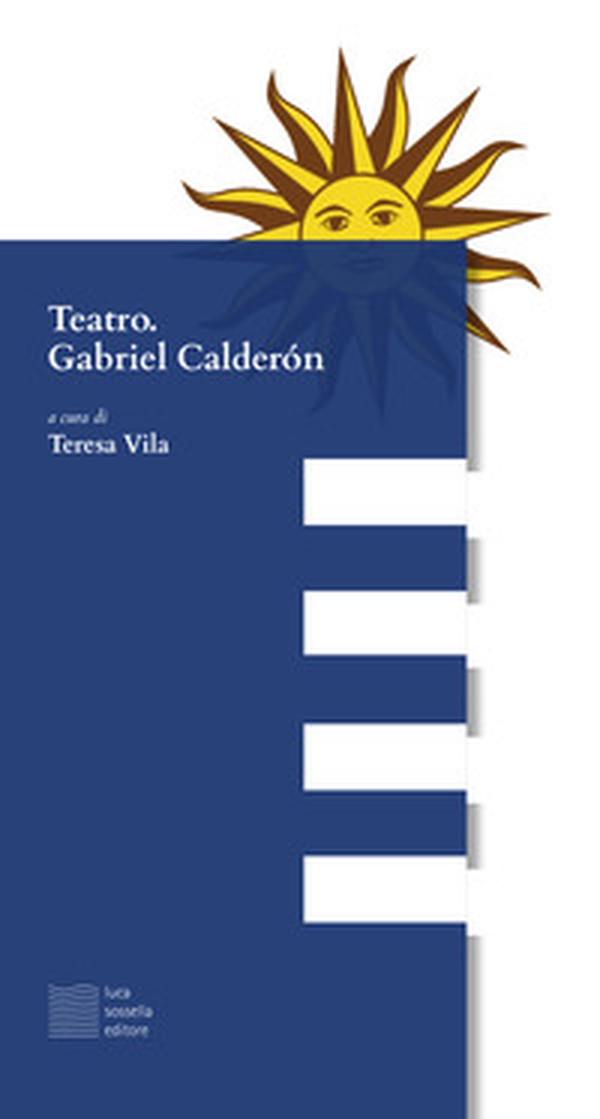 Teatro. Gabriel Calderón - Librerie.coop Teatro. Gabriel Calderón - Librerie.coop