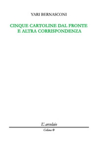 Cinque cartoline dal fronte e altra corrispondenza - Librerie.coop