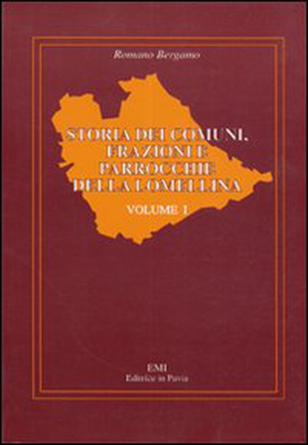Storia dei comuni, frazioni e parrocchie della Lomellina - Librerie.coop Storia dei comuni, frazioni e parrocchie della Lomellina - Librerie.coop
