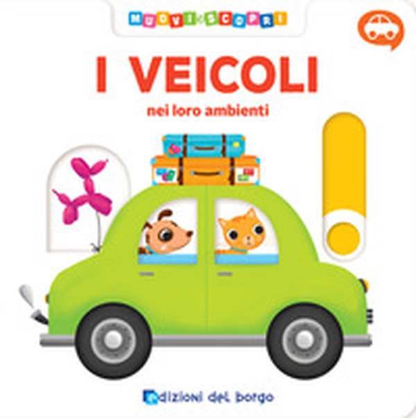 I veicoli. Muovi e scopri - Librerie.coop I veicoli. Muovi e scopri - Librerie.coop