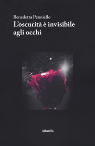 L'oscurità è invisibile agli occhi - Librerie.coop