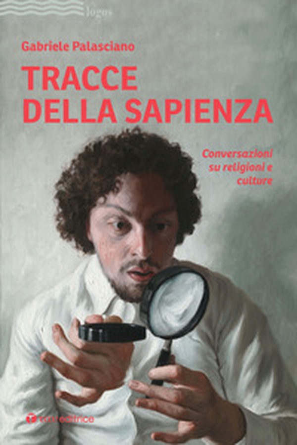 Tracce della sapienza. Conversazioni su religioni e culture - Librerie.coop Tracce della sapienza. Conversazioni su religioni e culture - Librerie.coop