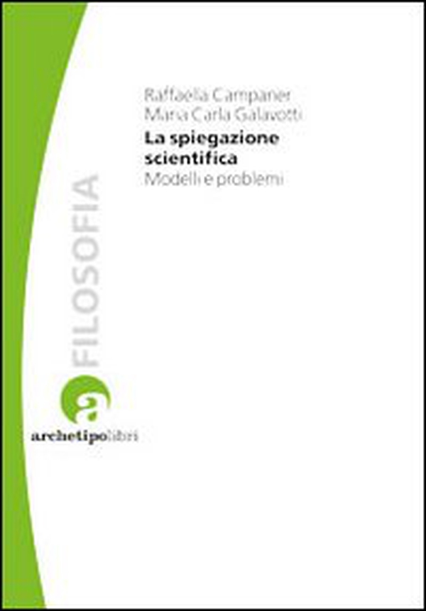 La spiegazione scientifica. Modelli e problemi - Librerie.coop La spiegazione scientifica. Modelli e problemi - Librerie.coop