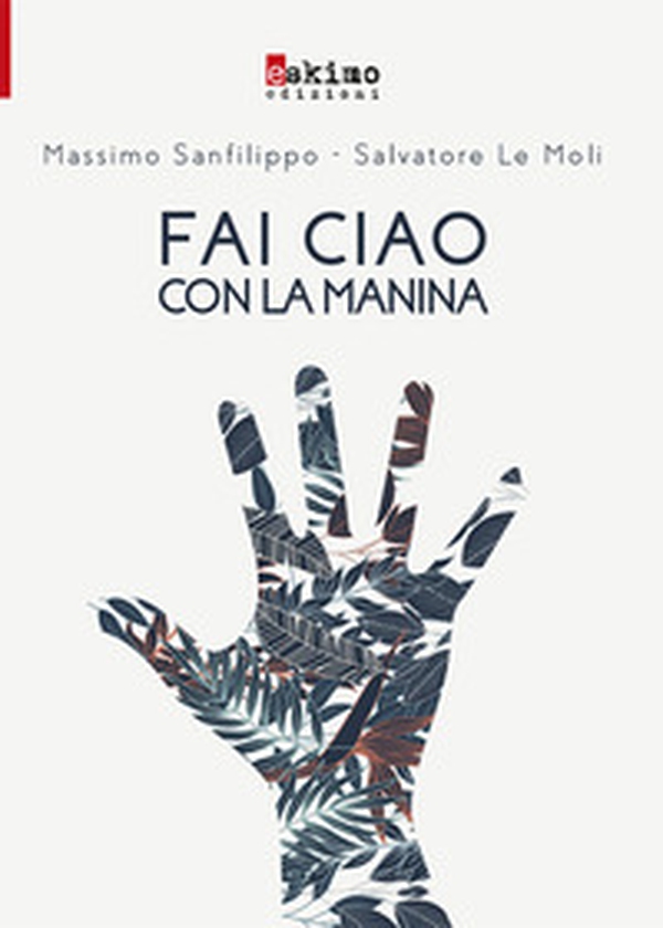 Fai ciao con la manina - Librerie.coop Fai ciao con la manina - Librerie.coop