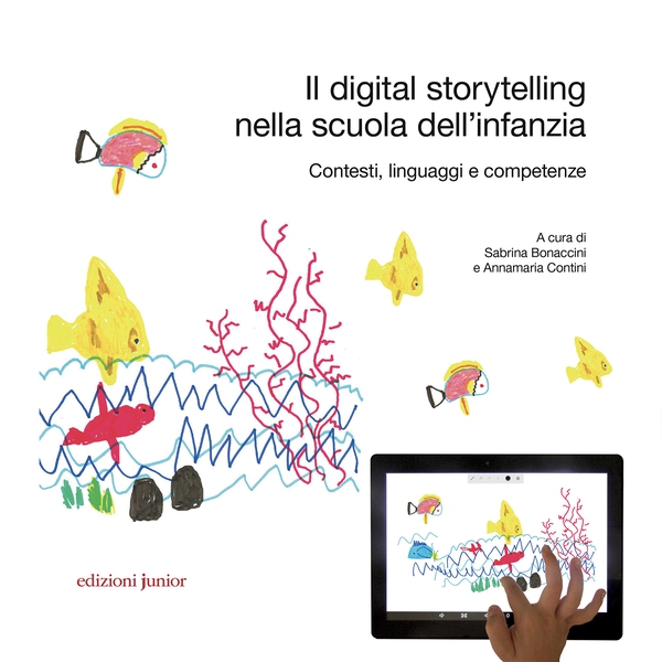 Il digital storytelling nella scuola dell'infanzia - Librerie.coop Il digital storytelling nella scuola dell'infanzia - Librerie.coop