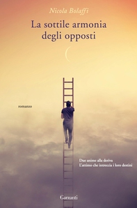 La sottile armonia degli opposti - Librerie.coop La sottile armonia degli opposti - Librerie.coop