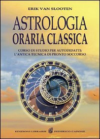 Astrologia oraria classica. Corso di studio per autodidatti - Librerie.coop Astrologia oraria classica. Corso di studio per autodidatti - Librerie.coop
