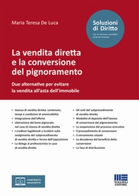 La vendita diretta e la conversione del pignoramento. Due alternative per evitare la vendita all'asta dell'immobile - Librerie.coop