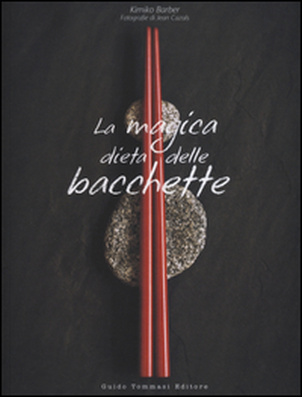 La magica dieta delle bacchette. Ricette d'ispirazione giapponese per dimagrire facilmente - Librerie.coop La magica dieta delle bacchette. Ricette d'ispirazione giapponese per dimagrire facilmente - Librerie.coop
