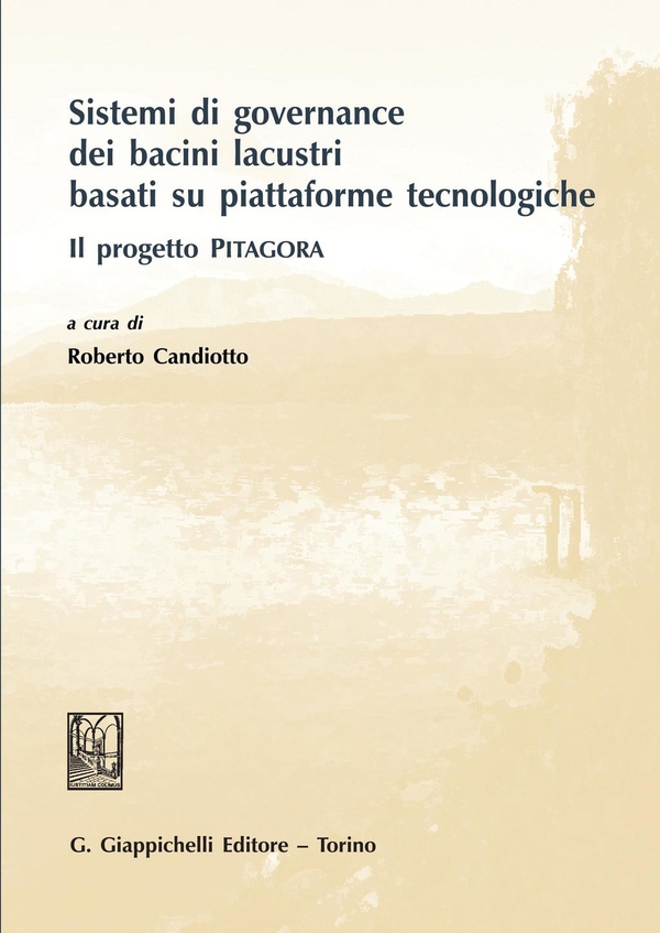 Sistemi di governance dei bacini lacustri basati su piattaforme tecnologiche - Librerie.coop Sistemi di governance dei bacini lacustri basati su piattaforme tecnologiche - Librerie.coop
