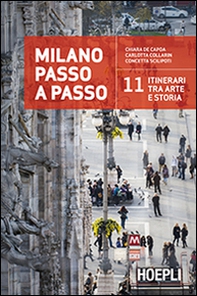 Milano passo a passo. La storia della città in 11 itinerari - Librerie.coop Milano passo a passo. La storia della città in 11 itinerari - Librerie.coop