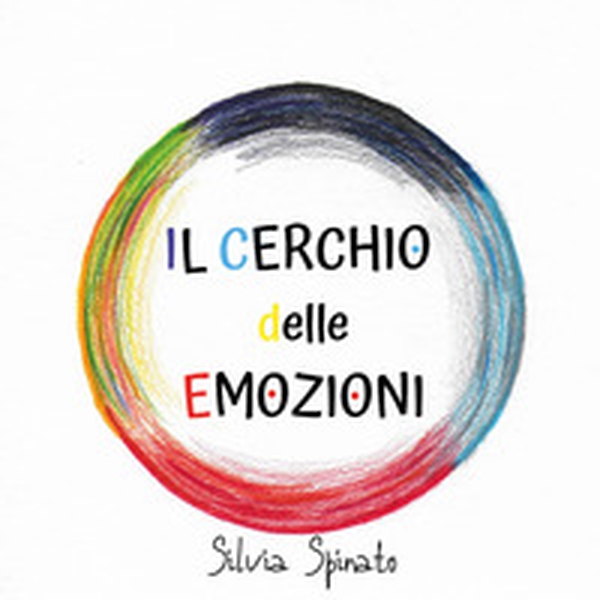 Il cerchio delle emozioni - Librerie.coop Il cerchio delle emozioni - Librerie.coop