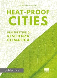 Heat-proof cities. Prospettive di resilienza climatica - Librerie.coop