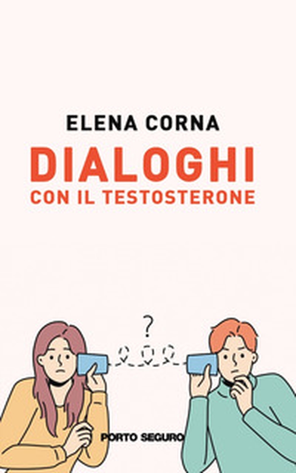 Dialoghi con il testosterone - Librerie.coop Dialoghi con il testosterone - Librerie.coop