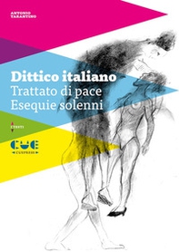 Dittico italiano. Trattato di pace; Esequie solenni - Librerie.coop