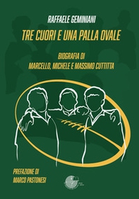 Tre cuori e una palla ovale. Biografia dei fratelli Marcello, Michele e Massimo Cuttitta - Librerie.coop