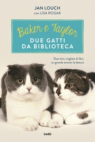 Baker & Taylor, due gatti da biblioteca - Librerie.coop Baker & Taylor, due gatti da biblioteca - Librerie.coop
