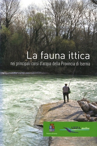 La fauna ittica nei principali corsi d'acqua della Provincia di Isernia - Librerie.coop