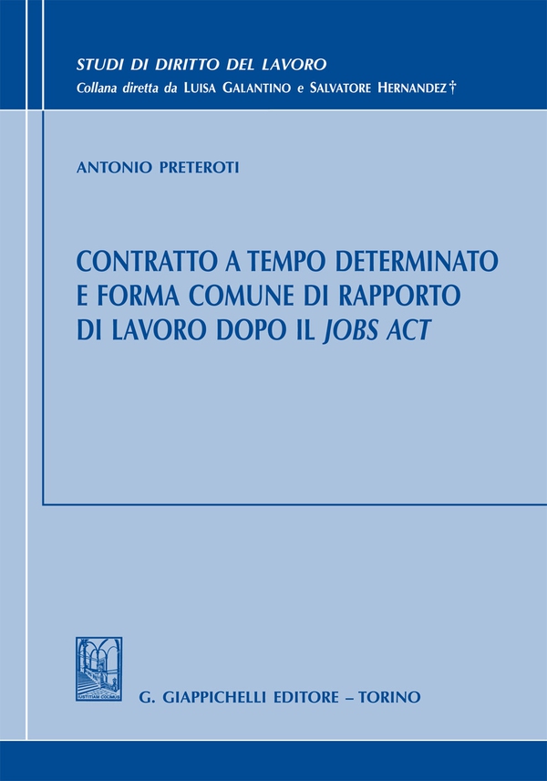 Contratto a tempo determinato e forma comune di rapporto di lavoro dopo il Jobs Act - Librerie.coop Contratto a tempo determinato e forma comune di rapporto di lavoro dopo il Jobs Act - Librerie.coop