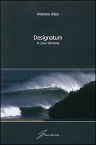 Designatum. Il cuore dell'isola - Librerie.coop