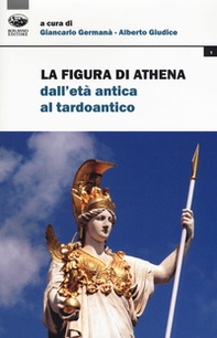La figura di Athena dall'età antica al tardoantico - Librerie.coop