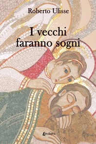 I vecchi faranno sogni - Librerie.coop I vecchi faranno sogni - Librerie.coop