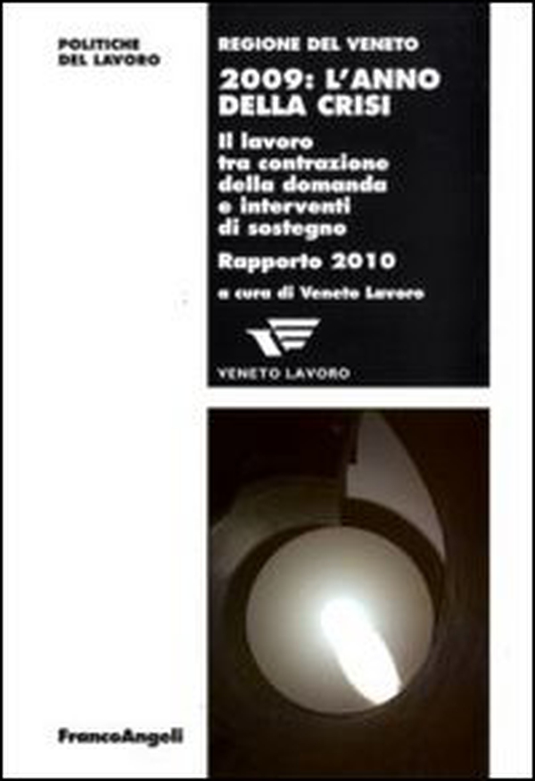 Duemilanove: l'anno della crisi. Il lavoro tra contrazione della domanda e interventi di sostegno. Rapporto 2010 - Librerie.coop Duemilanove: l'anno della crisi. Il lavoro tra contrazione della domanda e interventi di sostegno. Rapporto 2010 - Librerie.coop