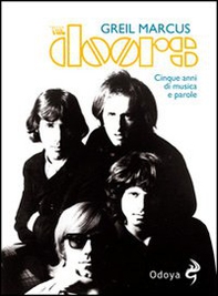 The Doors. Cinque anni di musica e parole - Librerie.coop