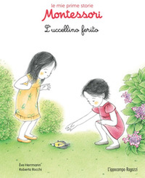 L'uccellino ferito. Le mie prime storie Montessori - Librerie.coop L'uccellino ferito. Le mie prime storie Montessori - Librerie.coop